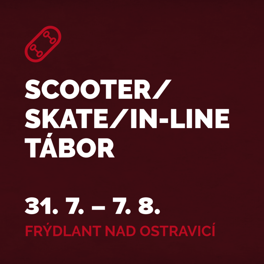 Scooter/skate/in-line, pobytový tábor 2022 (31.7. – 7.8. 2022)