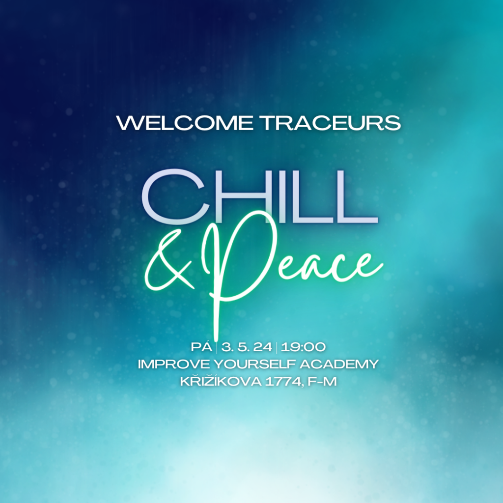CHILL & PEACE | Welcome Traceurs | 3.5.|19:00